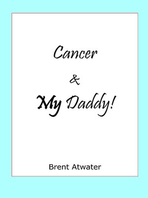 cover image of Cancer & MY Daddy!